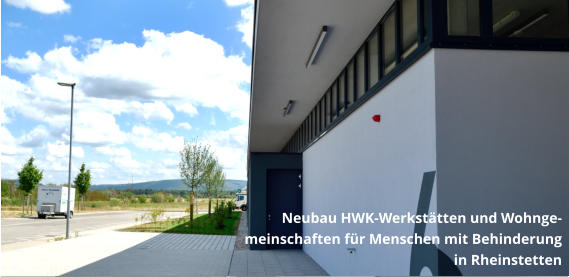 Neubau HWK-Werkstätten und Wohngemeinschaften für Menschen mit Behinderung in Rheinstetten