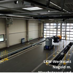 LKW-Werkstatt Nagold m. Waschstrasse und ankstelle